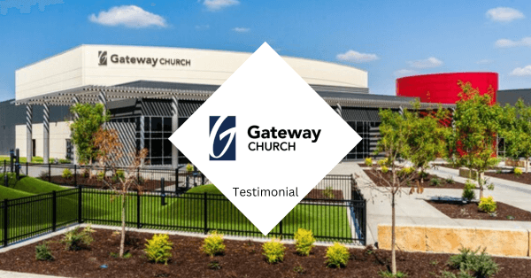 Testimonial – Gateway Church